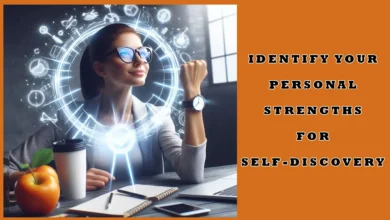Identify Your Personal Strengths for Self-Discovery
