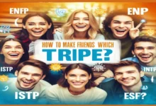 How to Make Friends with Any MBTI Type?